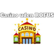 Casino Uden ROFUS MGA Et Nye Eventyr i Spilverdenen Casino Uden ROFUS MGA Et Nye Eventyr i Spilverdenen