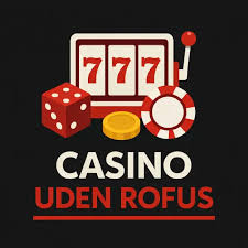 Casino Uden ROFUS Spil uden Begrænsninger 1158700942 Casino Uden ROFUS Spil uden Begrænsninger 1158700942
